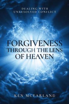 Forgiveness Through the Lens of Heaven