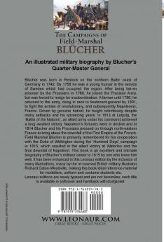 The Campaigns of Field-Marshal Blücher During the Seven Years War the Revolutionary War and the Napoleonic Wars 1758-1815