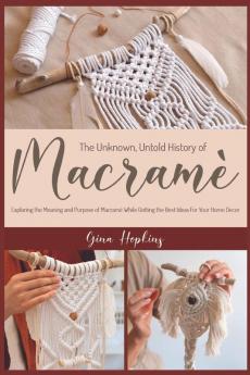 The Unknown Untold History of Macram��