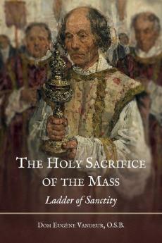 The Holy Sacrifice of the Mass
