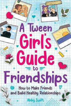 A Tween Girls' Guide to Friendships