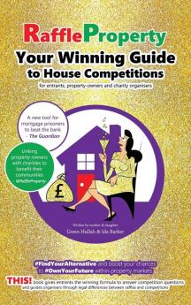 Raffle Property: Your Winning Guide to House Competitions (for entrants property-owners and charity organisers)