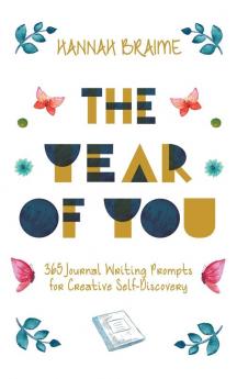 The Year of You: 365 Journal Writing Prompts for Self-Discovery