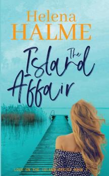 The Island Affair: Can one summer mend a broken heart?: 1 (Love on the Island)