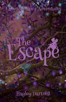 The Escape: 1 (Lavender Fairy Adventures)