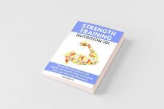 Strength Training Nutrition 101