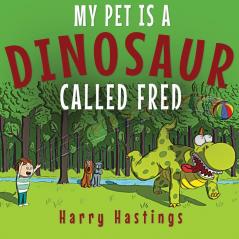 My Pet is a Dinosaur Called Fred