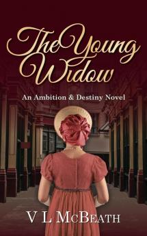 The Young Widow: An Ambition & Destiny Novel: 6 (The Ambition & Destiny Series)