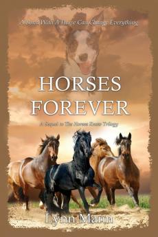 Horses Forever: A Sequel to The Horses Know Trilogy: 4