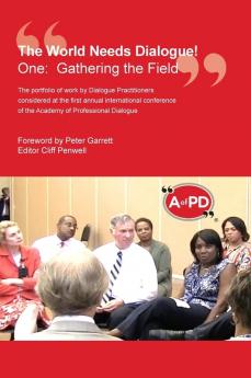 The World Needs Dialogue!: One: Gathering the Field: 1