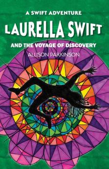 Laurella Swift and the Voyage of Discovery: 2 (A Swift Adventure)