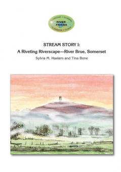 Stream Story I: A Riveting Riverscape-River Brue Somerset: River Friend Series Book 2