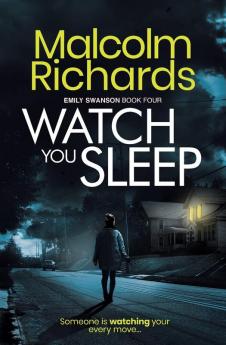 Watch You Sleep: An Emily Swanson Mystery Thriller: 4 (The Emily Swanson Series)