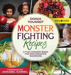 Monster Fighting Recipes: A Fun Cookery Book For Mini Monster Warriors