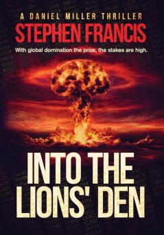 Into The Lions' Den: 1 (A Daniel Miller Thriller)