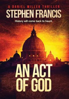 An Act Of God: 2 (A Daniel Miller Thriller)