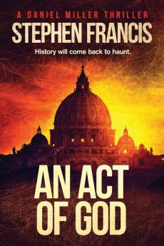 An Act Of God: 2 (A Daniel Miller Thriller)