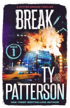 Break: A Crime Suspense Action Novel: 1 (Cutter Grogan Thrillers)