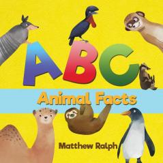 ABC Animal Facts: A Fun Bedtime Story for Alphabet Learning and Animal Facts [Illustrated Early Reader for Toddlers Pre K Learn to Read Elementary School Children]