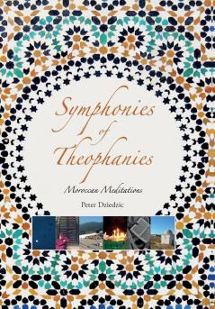 Symphonies of Theophanies: Moroccan Meditations