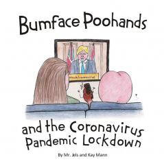 Bumface Poohands and the Coronavirus Pandemic Lockdown: 3