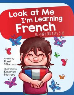 Look At Me I'm Learning French: A Story For Ages 3-6: 2