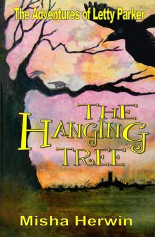 The Hanging Tree: The Adventures of Letty Parker: 4