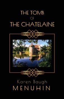 The THE TOMB OF THE CHATELAINE: Book 6 in the Heathcliff Lennox series