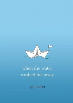 when the water washed me away
