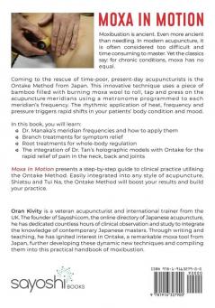 MOXA IN MOTION WITH THE ONTAKE METHOD: RHYTHMIC MOXIBUSTION METHODS FROM JAPAN FOR MIND-BODY HEALING: 1