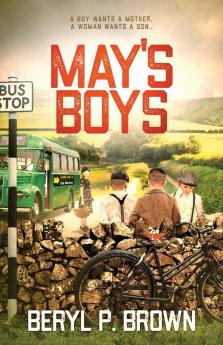 May's Boys: A boy wants a mother a woman wants a son...