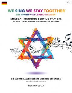 We Sing We Stay Together: Shabbat Morning Service Prayers (GERMAN): Wir Singen Wir Bleiben Zusammen: Gebete Zum Morgengottesdienst Am Shabbat