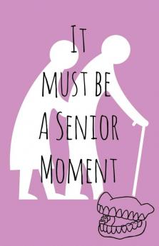 It must be a senior moment: 3