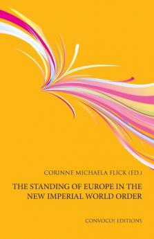 The Standing of Europe in the New Imperial World Order (Convoco! Editions)