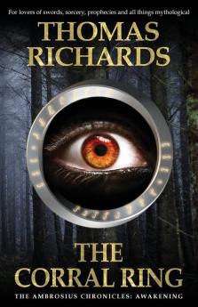 The Corral Ring: 1 (The Ambrosius Chronicles: Awakening)