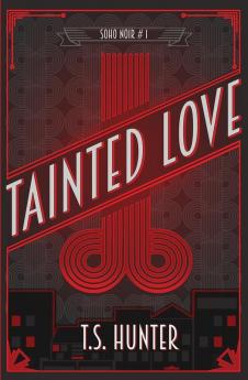 Tainted Love: Soho Noir Series #1