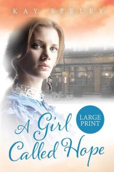 A Girl Called Hope: Large Print Edition: 1 (The Hope Series)