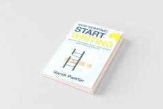 Stop Worrying; Start Writing
