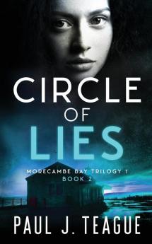 Circle of Lies: 2 (Morecambe Bay Trilogy)