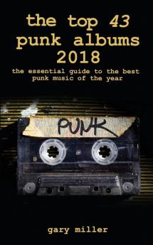 The top 43 punk albums 2018: the essential guide to the best punk music of the year