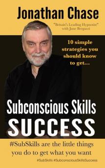 Subconscious Skills Success: 10 Simple Strategies You Should Know