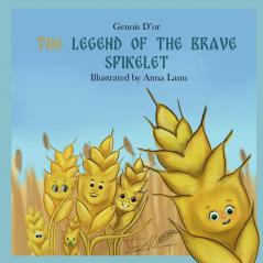 The Legend of The Brave Spikelet