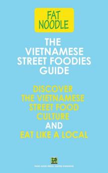 The Vietnamese Street Foodies Guide