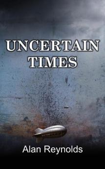 UNCERTAIN TIMES