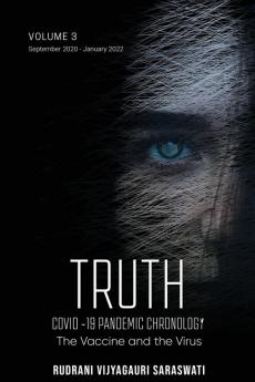 Covid-19 The Virus and The Vaccine Volume III