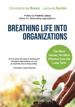 BREATHING LIFE INTO ORGANIZATIONS