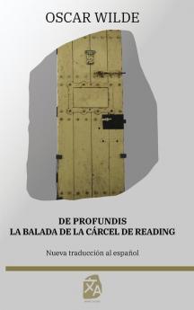De Profundis - La Balada De La CáRcel De Reading: Nueva Traducción Al Español (Spanish Edition)