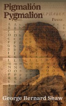 Pigmalión - Pygmalion: Texto Paralelo Bilingüe - Bilingual Edition: Inglés - Español / English - Spanish (Spanish Edition)
