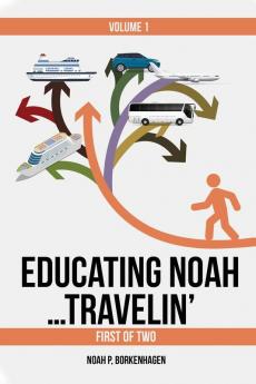 EDUCATING NOAH...TRAVELIN' vol 1