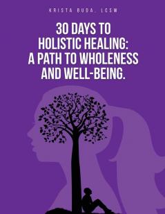 30 Days to Holistic Healing